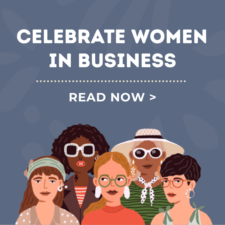 Celebrate Women in Business. Read now.